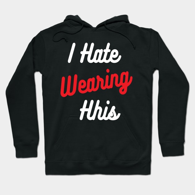 Funny Face Mask i hate wearing this mask Hoodie by Gaming champion